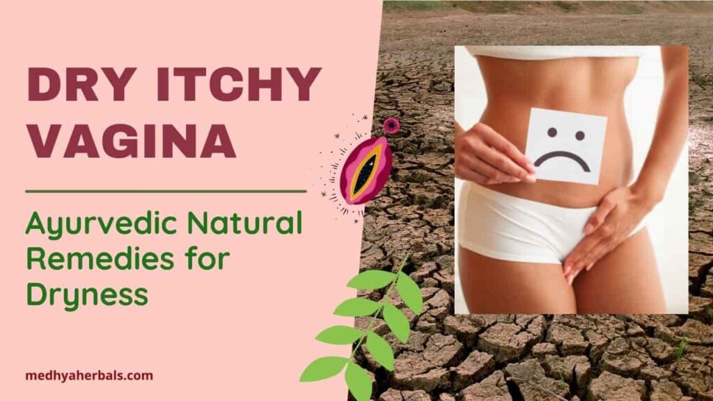 Vaginal Dryness 12 Ayurvedic Natural Remedies To Increase Lubrication 