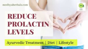 Lower Prolactin Level-Ayurvedic Treatment-Foods-Prolactinoma-min