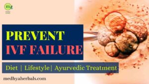 Prevent IVF Failure- Ayurvedic Treatment to Improve Egg Quality