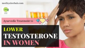 Ayurvedic Treatment to Lower Testosterone Levels in Women-min