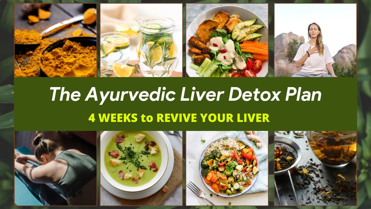 The Ayurvedic Liver Detox